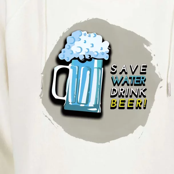 Save Water Beer Cool Alcohol Ing Gift Womens Funnel Neck Pullover Hood