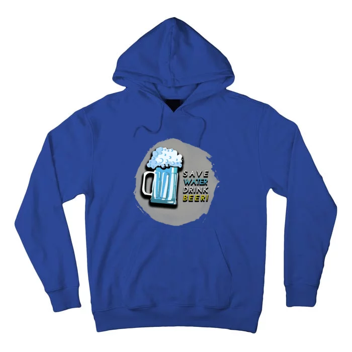 Save Water Beer Cool Alcohol Ing Gift Tall Hoodie