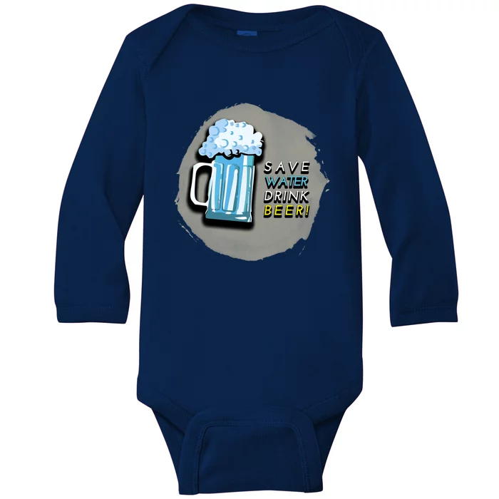 Save Water Beer Cool Alcohol Ing Gift Baby Long Sleeve Bodysuit