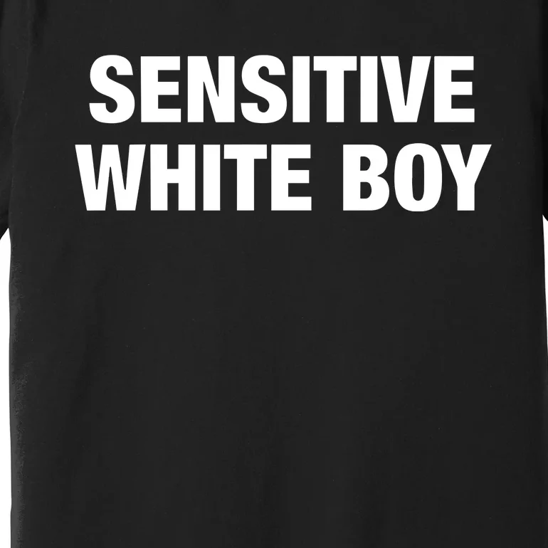 Sensitive White Boy Premium T-Shirt