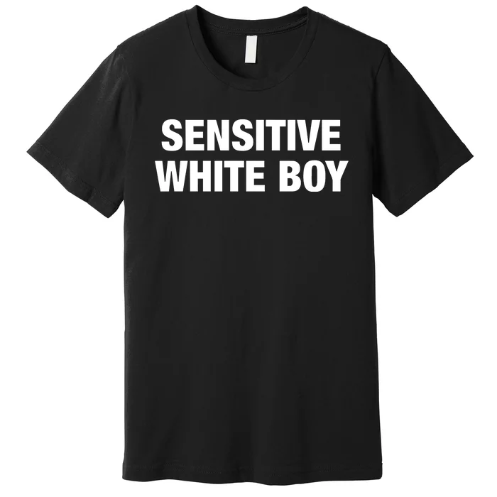 Sensitive White Boy Premium T-Shirt