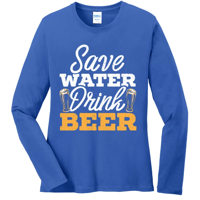 Save Water Beer Ing Drunk Alcoholic Liquor Gift Ladies Long Sleeve Shirt