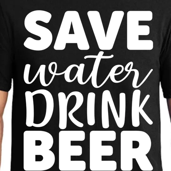 Save Water Beer Ing Liquor Er Funny Gift Pajama Set