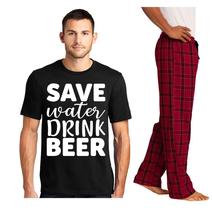 Save Water Beer Ing Liquor Er Funny Gift Pajama Set