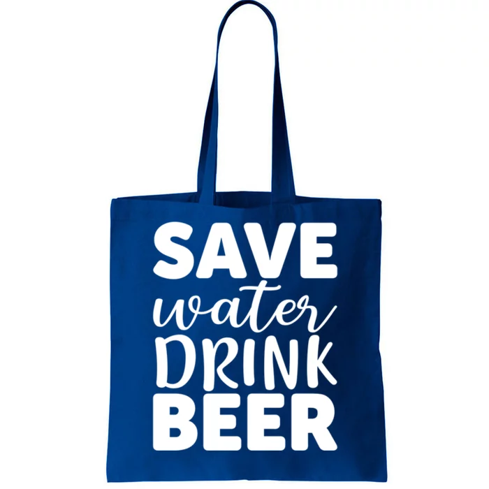 Save Water Beer Ing Liquor Er Funny Gift Tote Bag