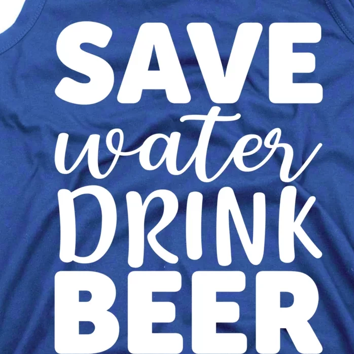 Save Water Beer Ing Liquor Er Funny Gift Tank Top