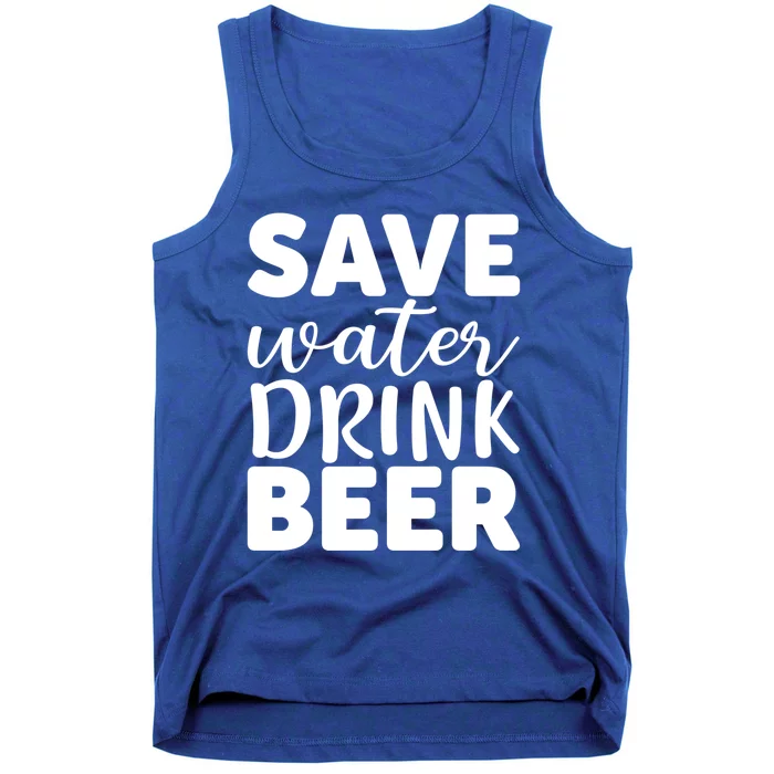 Save Water Beer Ing Liquor Er Funny Gift Tank Top