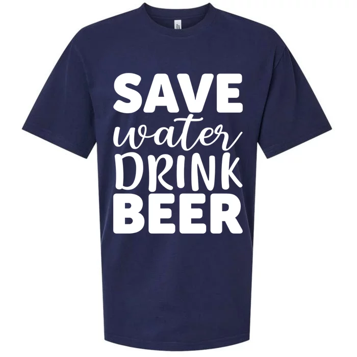 Save Water Beer Ing Liquor Er Funny Gift Sueded Cloud Jersey T-Shirt