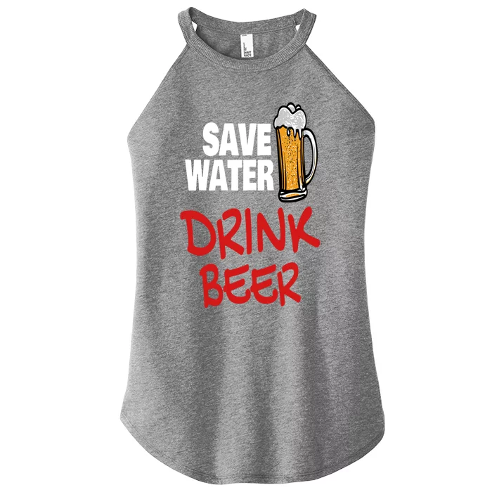 Save Water Beer Ing Party Sout Saying Alcohol Gift Women’s Perfect Tri Rocker Tank