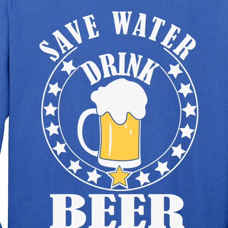 Save Water Beer Funny Beer Er Gift Long Sleeve Shirt