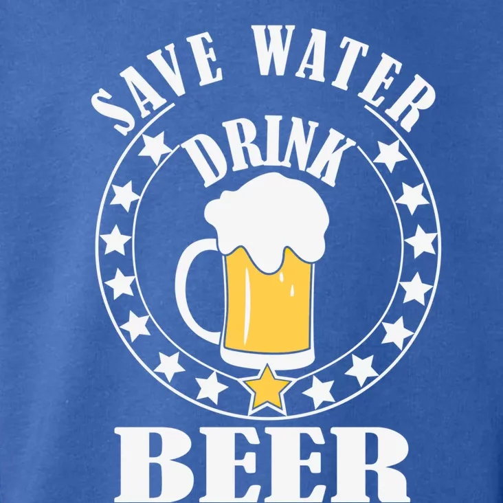 Save Water Beer Funny Beer Er Gift Toddler Hoodie