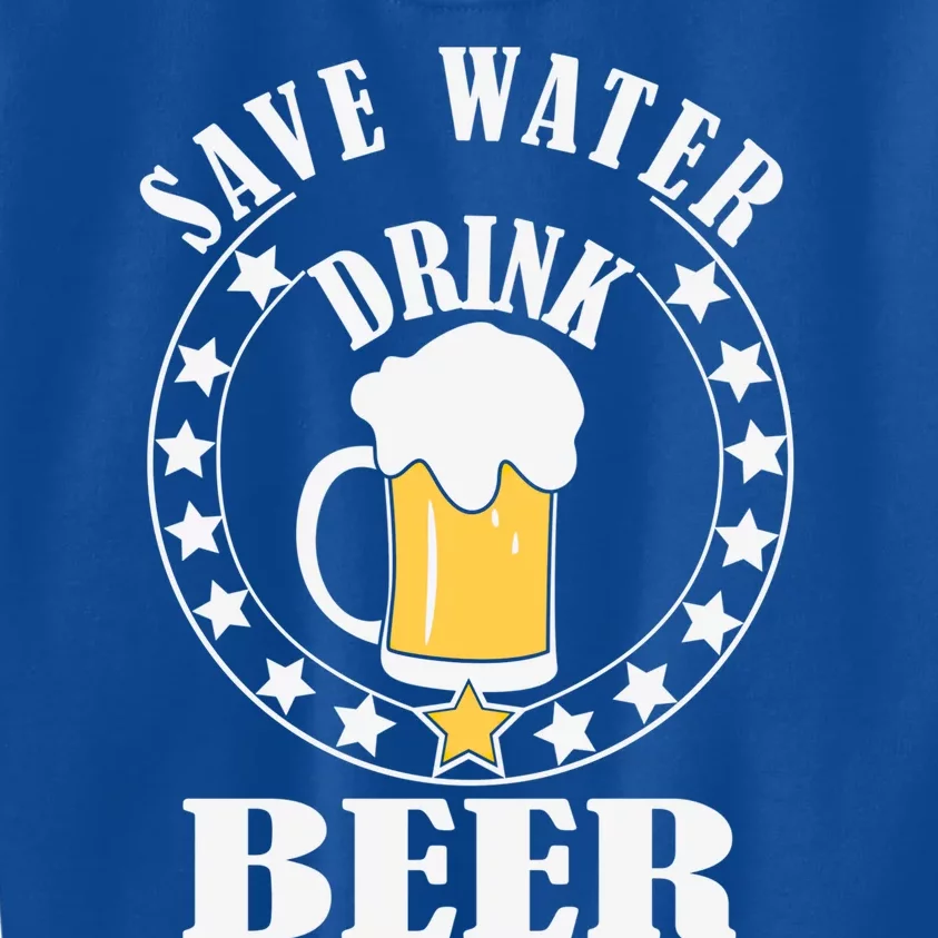 Save Water Beer Funny Beer Er Gift Kids Sweatshirt