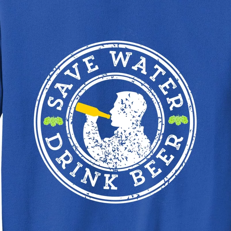 Save Water Beer Funny Beer Ing Brewing Craft Gift Tall Sweatshirt