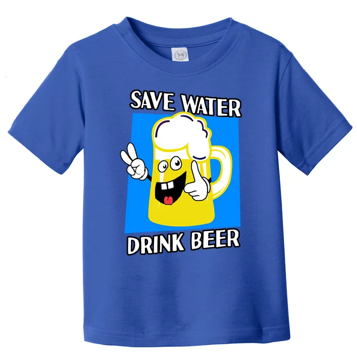 Save Water Beer Funny Cartoon Ecologist Gift Toddler T-Shirt