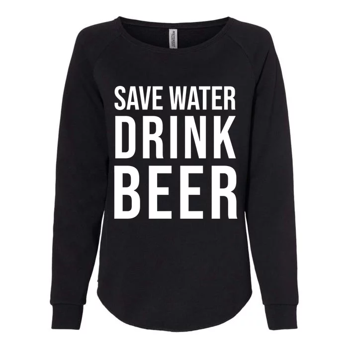 Save Water Beer Funny Craft Home Brew Brewmaster Gift Womens California Wash Sweatshirt