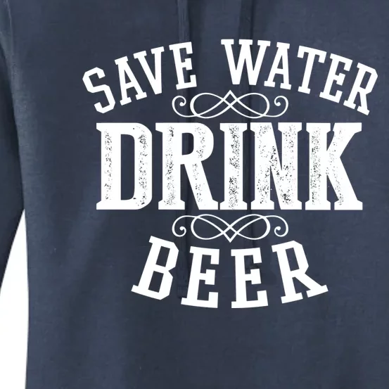 Save Water Beer Funny Ing Alcohol Party Gift Women's Pullover Hoodie