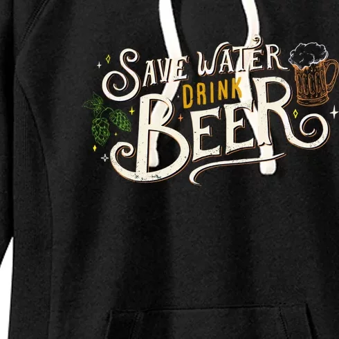 Save Water Beer Funny Ironic Party Quote Gift Women's Fleece Hoodie