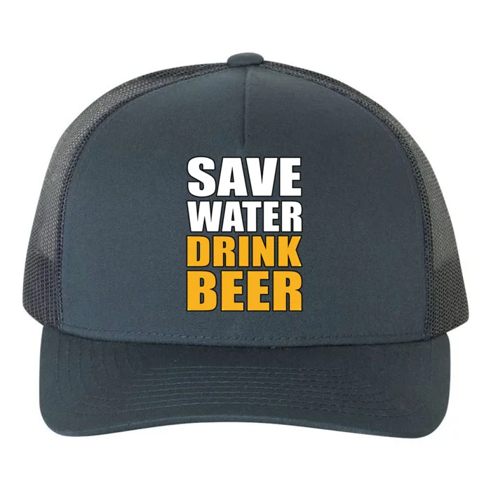 Save Water Beer Funny Saying Beer Lover Gift Funny Gift Yupoong Adult 5-Panel Trucker Hat