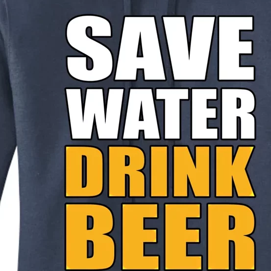 Save Water Beer Funny Saying Beer Lover Gift Funny Gift Women's Pullover Hoodie