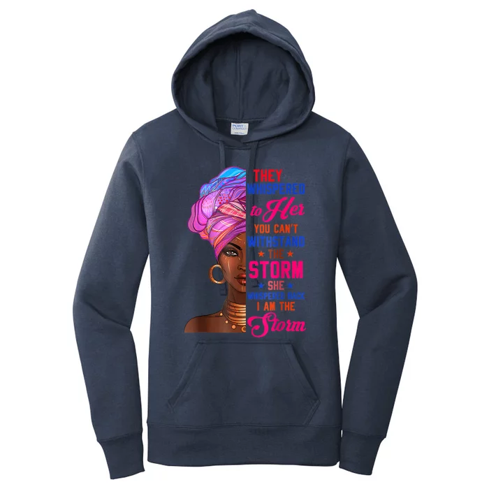 She Whispered Back I Am The Storm Black History Month 31 Women's Pullover Hoodie