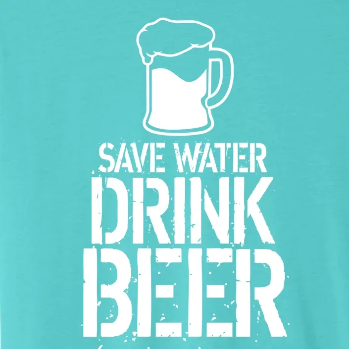 Save Water Beer Funny Saying Party Alcohol Gift Idea Gift ChromaSoft Performance T-Shirt