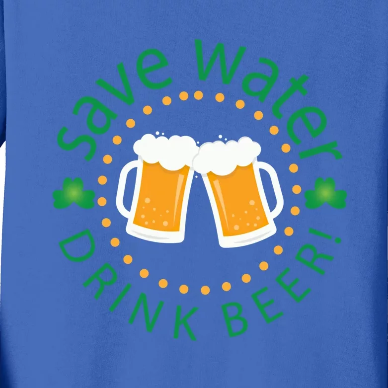 Save Water Beer Funny St Patricks Day Ing Gift Kids Long Sleeve Shirt