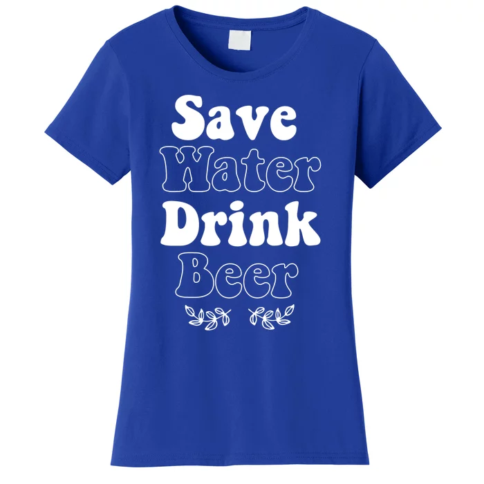 Save Water Beer Funny St Patricks Day Parade Cool Meaningful Gift Women's T-Shirt