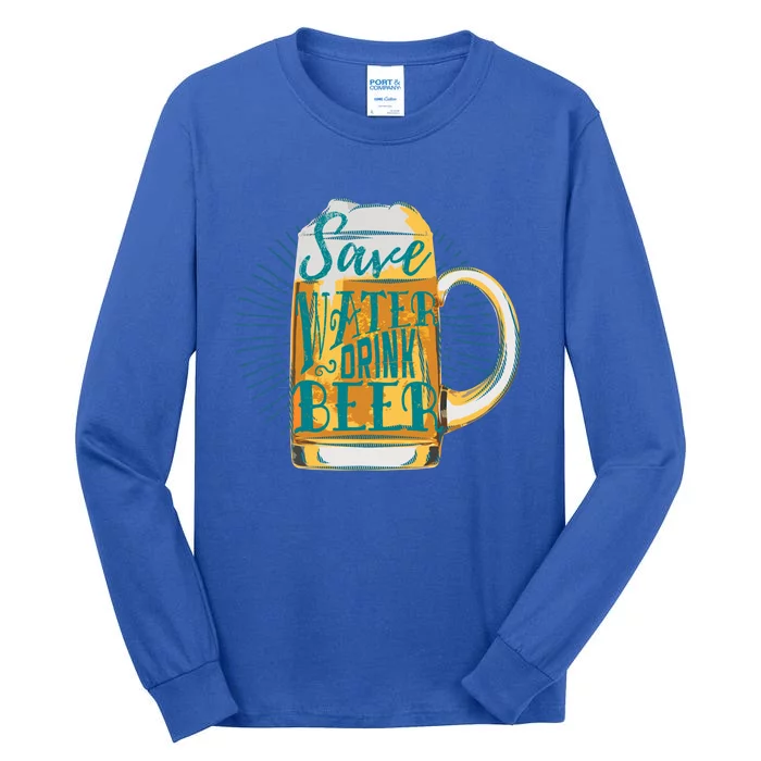 Save Water Beer Funny Vintage Alcohol Design Meaningful Gift Tall Long Sleeve T-Shirt