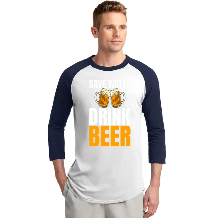 Save Water Beer Gag For Unisex Beer Addicts Cute Gift Baseball Sleeve Shirt