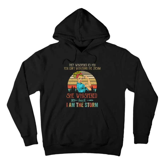 She Whispered Back I Am The Storm Women Strong Tall Hoodie