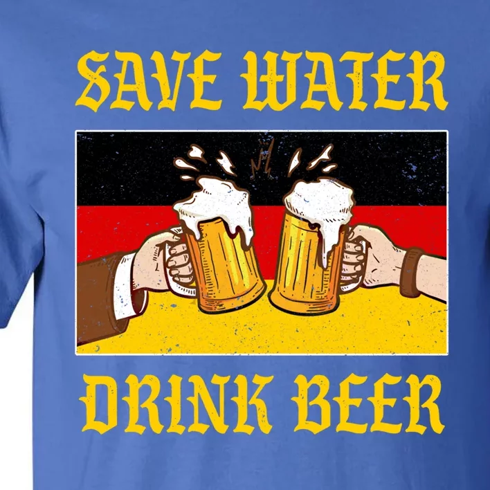 Save Water Beer Ger Flag Oktober Oktoberfest Party Funny Gift Tall T-Shirt