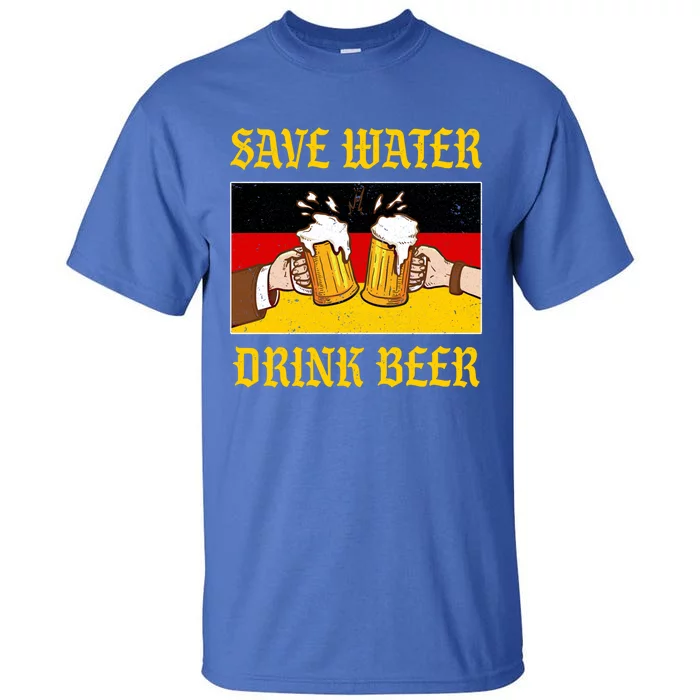 Save Water Beer Ger Flag Oktober Oktoberfest Party Funny Gift Tall T-Shirt