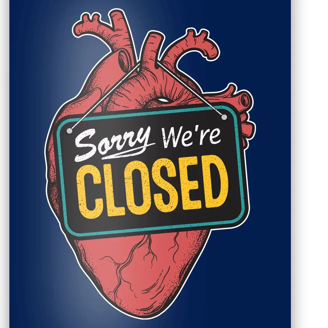 Sorry Were Closed Heart Poster