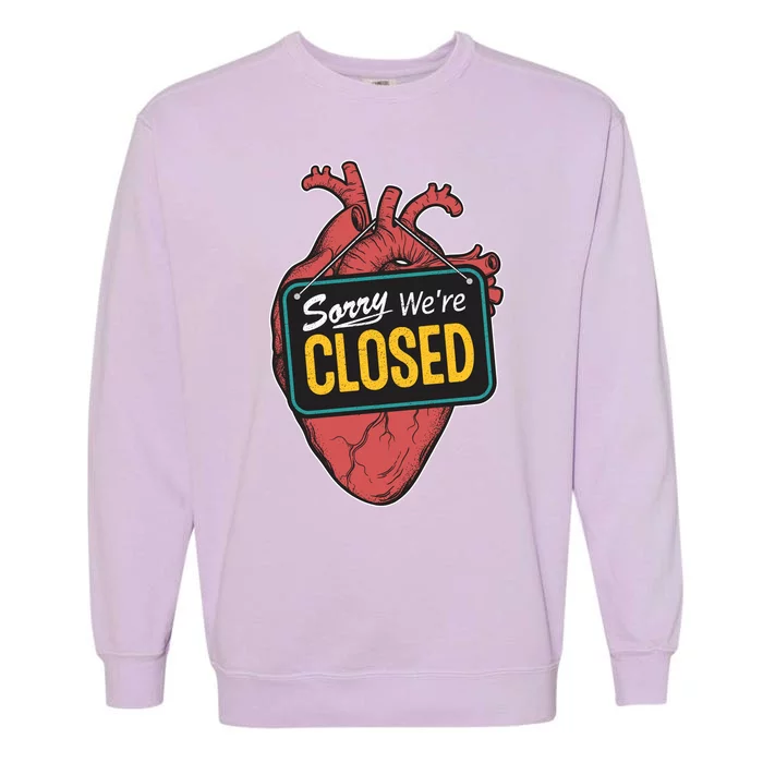 Sorry Were Closed Heart Garment-Dyed Sweatshirt