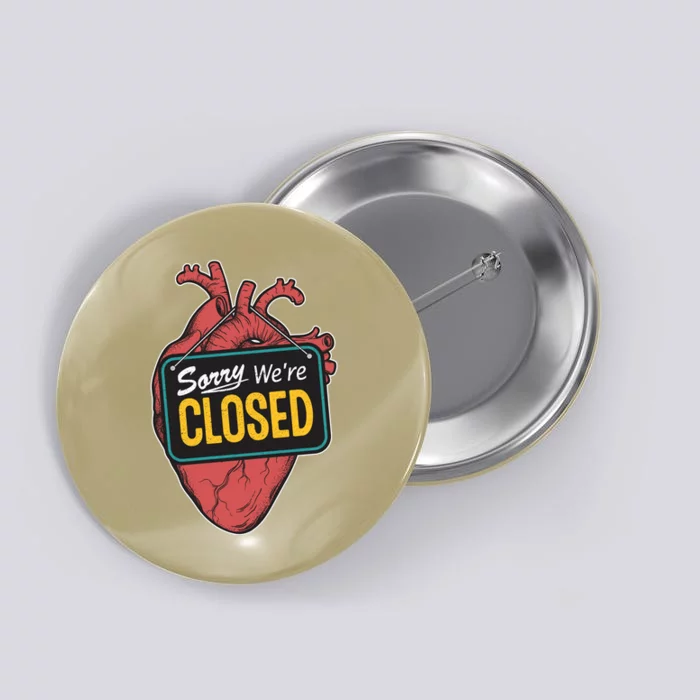 Sorry Were Closed Heart Button