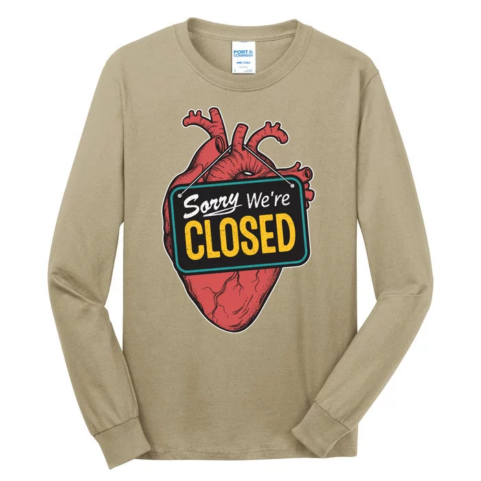 Sorry Were Closed Heart Tall Long Sleeve T-Shirt