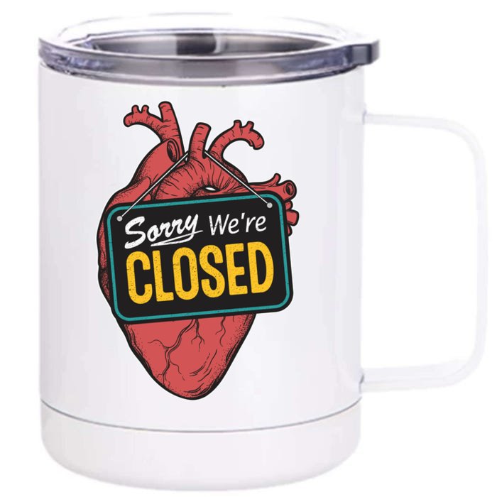 Sorry Were Closed Heart Front & Back 12oz Stainless Steel Tumbler Cup