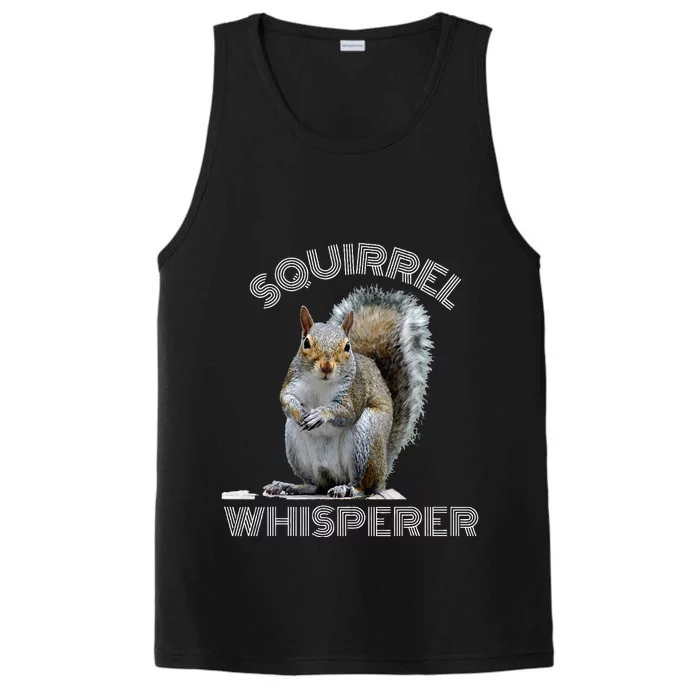 Squirrel Whisperer Cool Funny Sarcastic Squirrel Lover Performance Tank