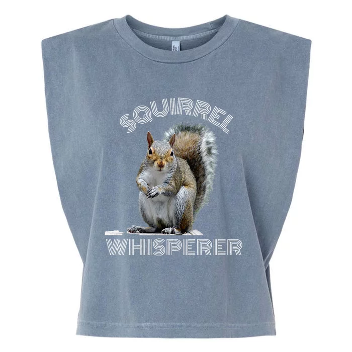 Squirrel Whisperer Cool Funny Sarcastic Squirrel Lover Garment-Dyed Women's Muscle Tee