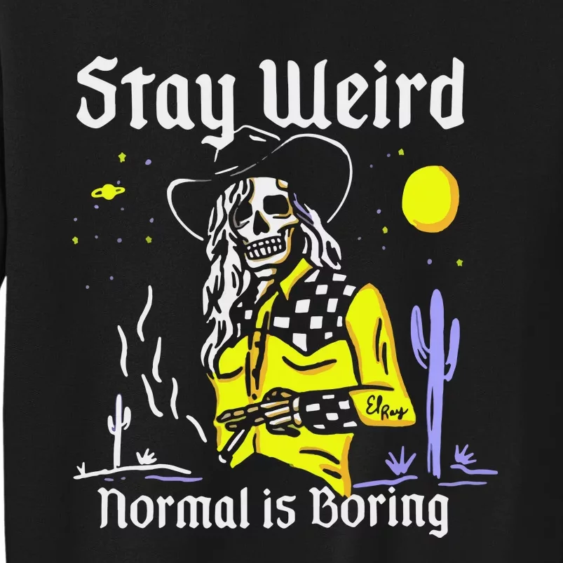 Stay Weird Cowgirl Sweatshirt