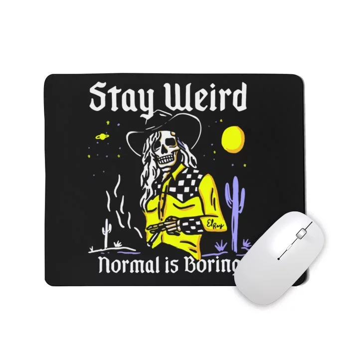 Stay Weird Cowgirl Mousepad