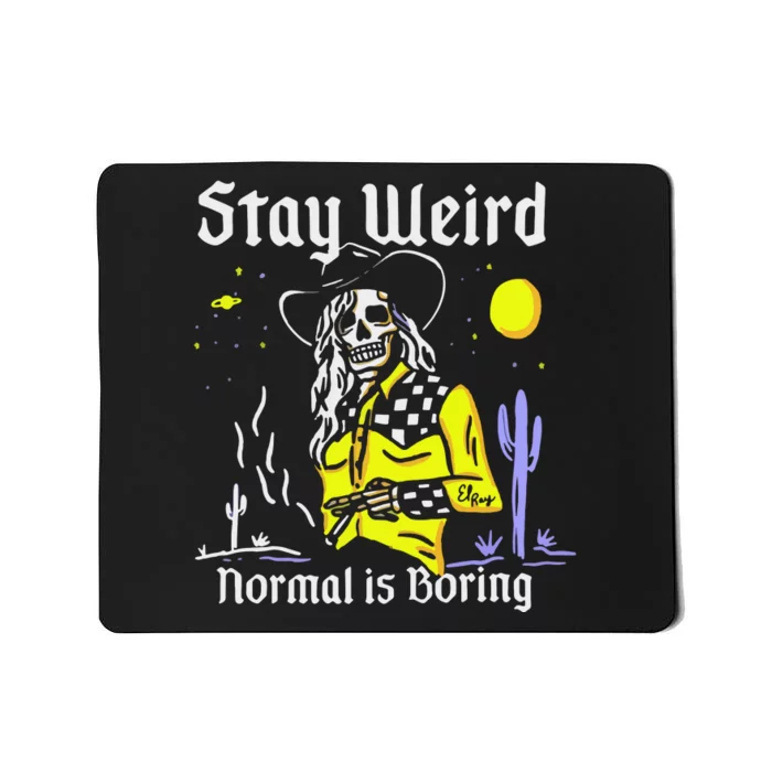 Stay Weird Cowgirl Mousepad