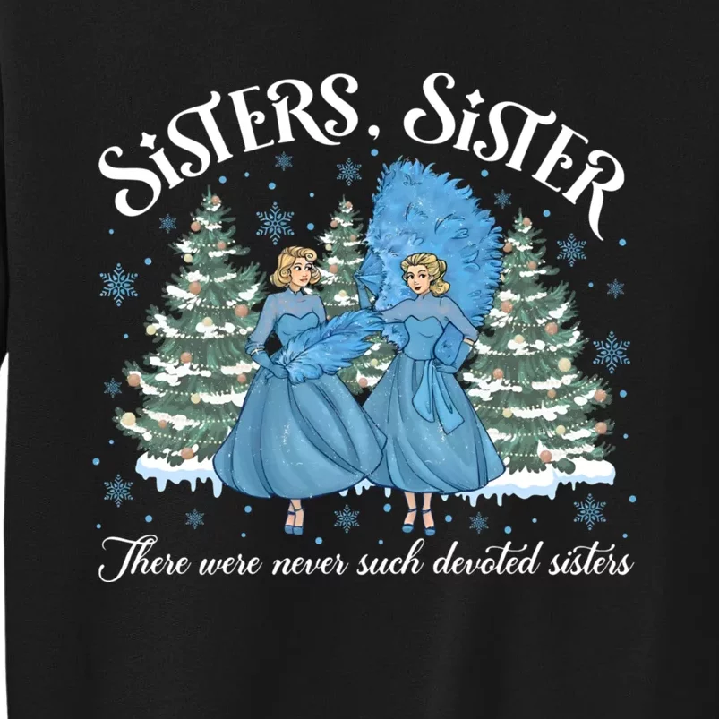 Sisters White Christmas Movie 1954 Xmas Snow Holiday Pajamas Tall Sweatshirt