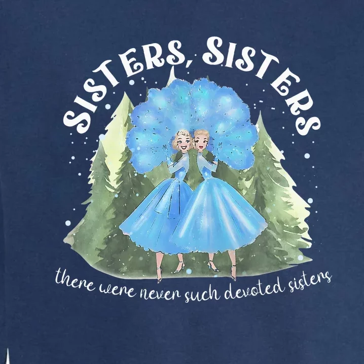 Sisters White Christmas Movie 1954 Xmas Snow Holiday Pajamas Garment-Dyed Sweatshirt