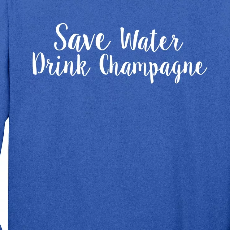 Save Water Champagne Gift Long Sleeve Shirt