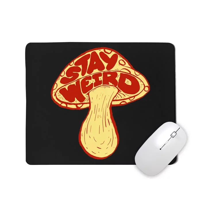 Stay Weird! Cute Funny Mushroom Fun Music Festival Vintage Mousepad