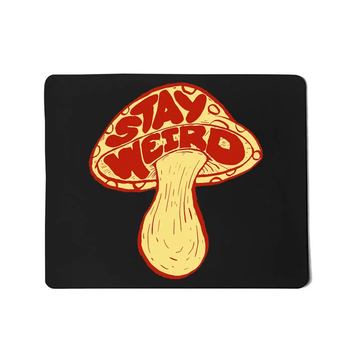 Stay Weird! Cute Funny Mushroom Fun Music Festival Vintage Mousepad