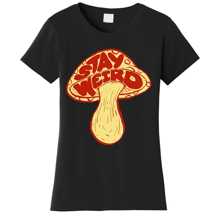 Stay Weird! Cute Funny Mushroom Fun Music Festival Vintage Women's T-Shirt