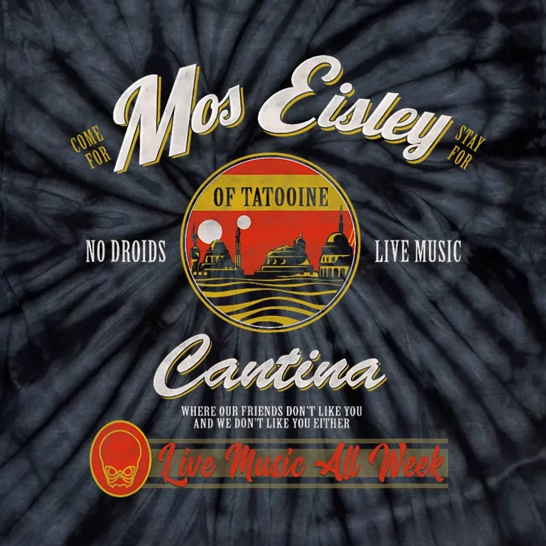 S.T.A.R W.A.R.S Classic M.O.S Eisley Cantina Live Music All Week Ad Tie-Dye T-Shirt