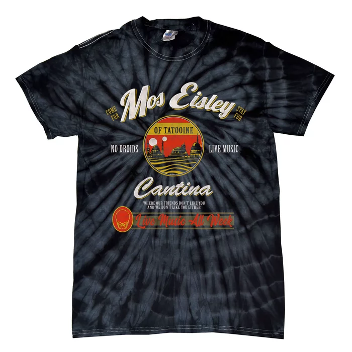 S.T.A.R W.A.R.S Classic M.O.S Eisley Cantina Live Music All Week Ad Tie-Dye T-Shirt